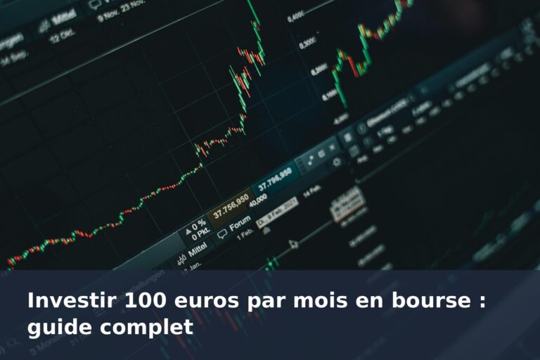Investir 100 euros par mois en bourse : guide complet - finance-debutant.fr
