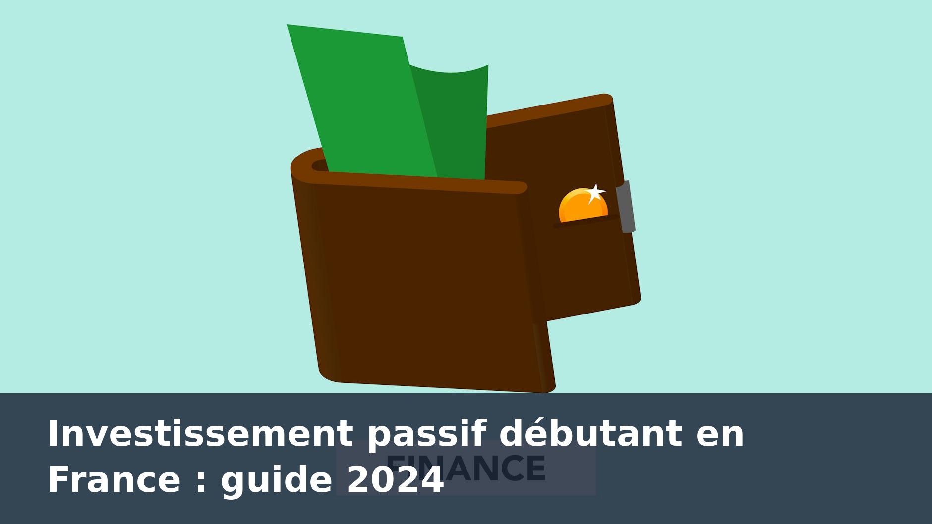 Investissement passif débutant en France : guide 2024 - finance-debutant.fr