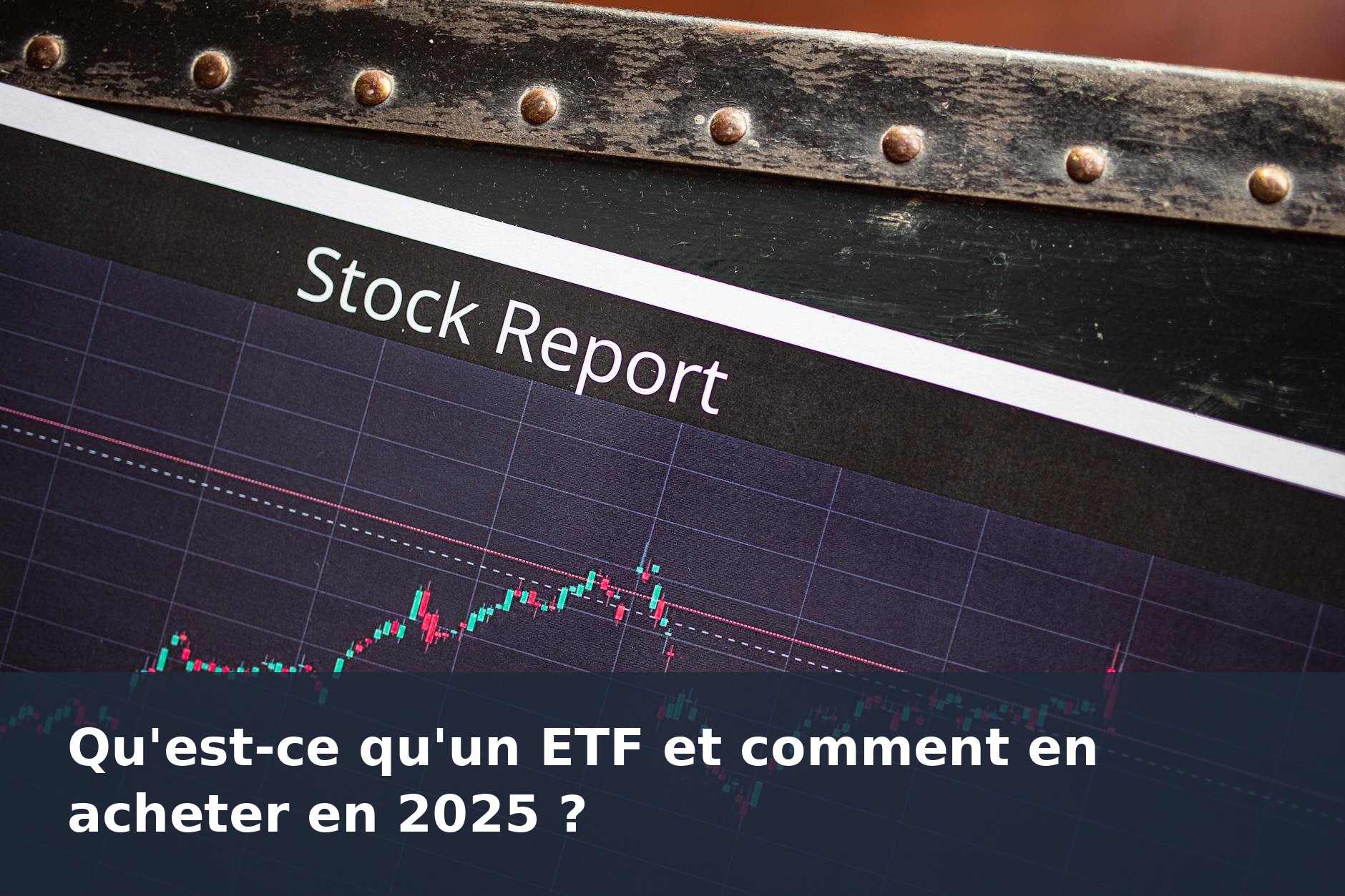 Qu'est-ce qu'un ETF et comment en acheter en 2025 ? - finance-debutant.fr