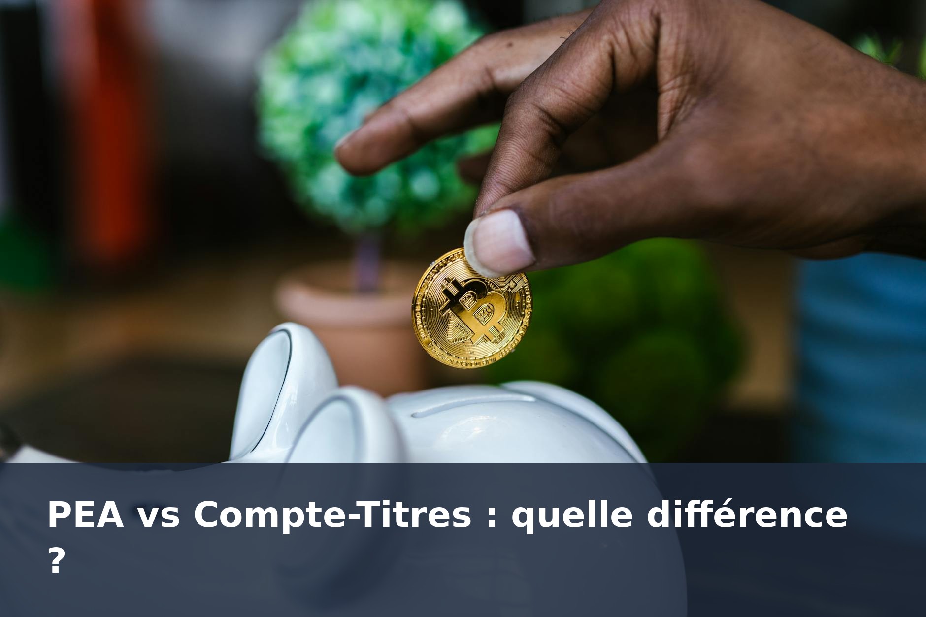 PEA vs Compte-Titres : quelle différence ? - finance-debutant.fr