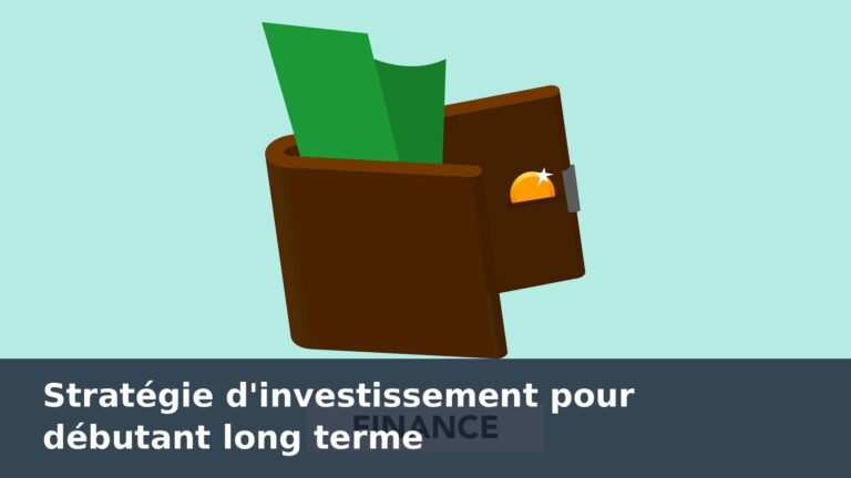 Stratégie d'investissement pour débutant long terme - finance-debutant.fr